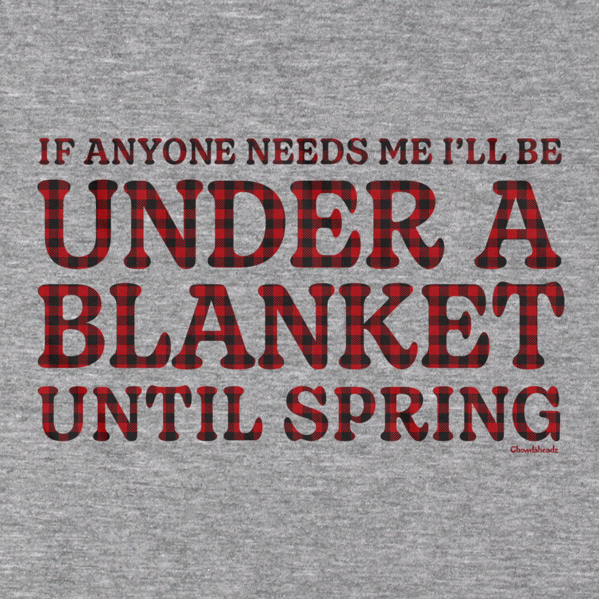 Under A Blanket T-Shirt - Chowdaheadz