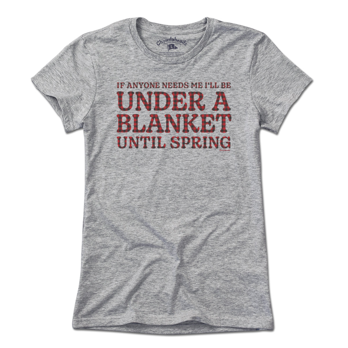 Under A Blanket T-Shirt - Chowdaheadz