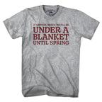 Under A Blanket T-Shirt - Chowdaheadz
