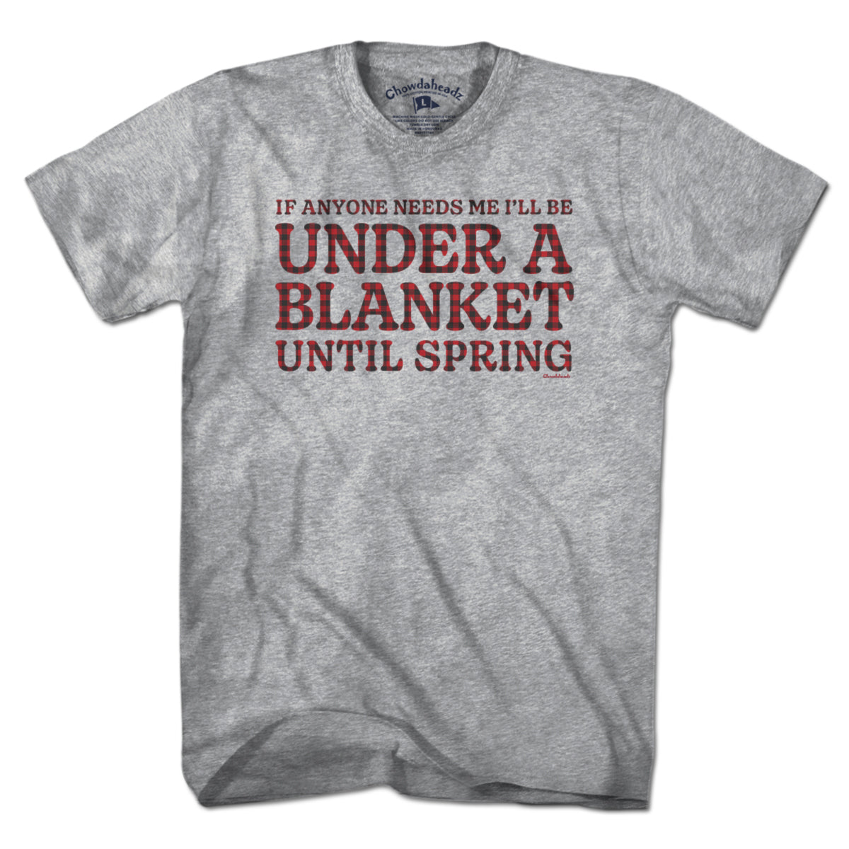 Under A Blanket T-Shirt - Chowdaheadz