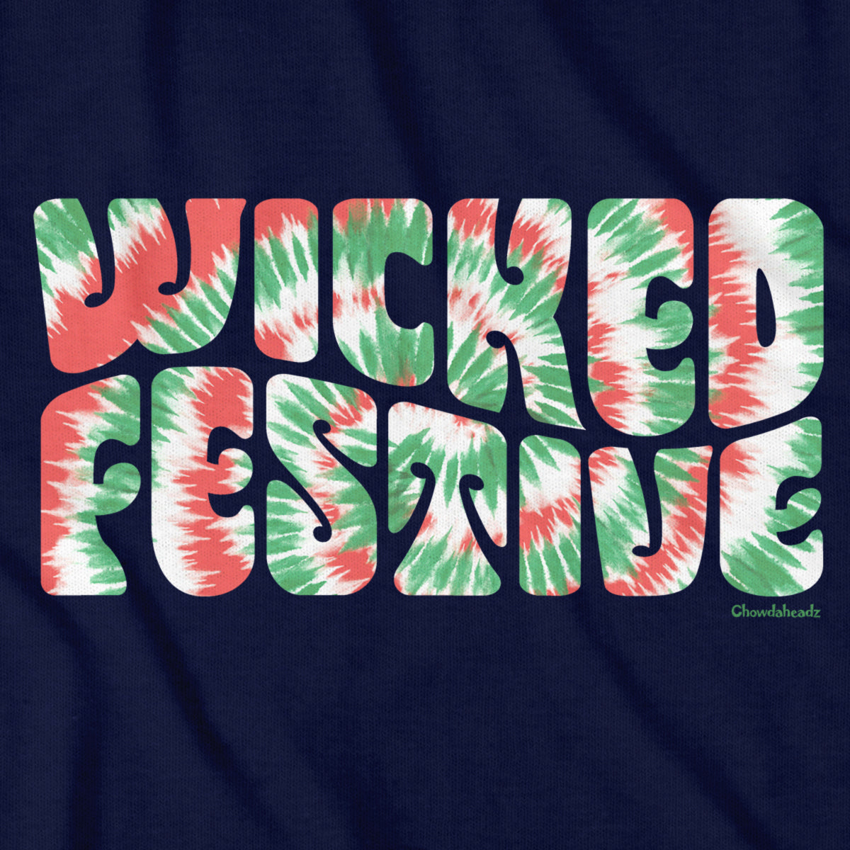 Wicked Festive Tie Dye T-Shirt - Chowdaheadz