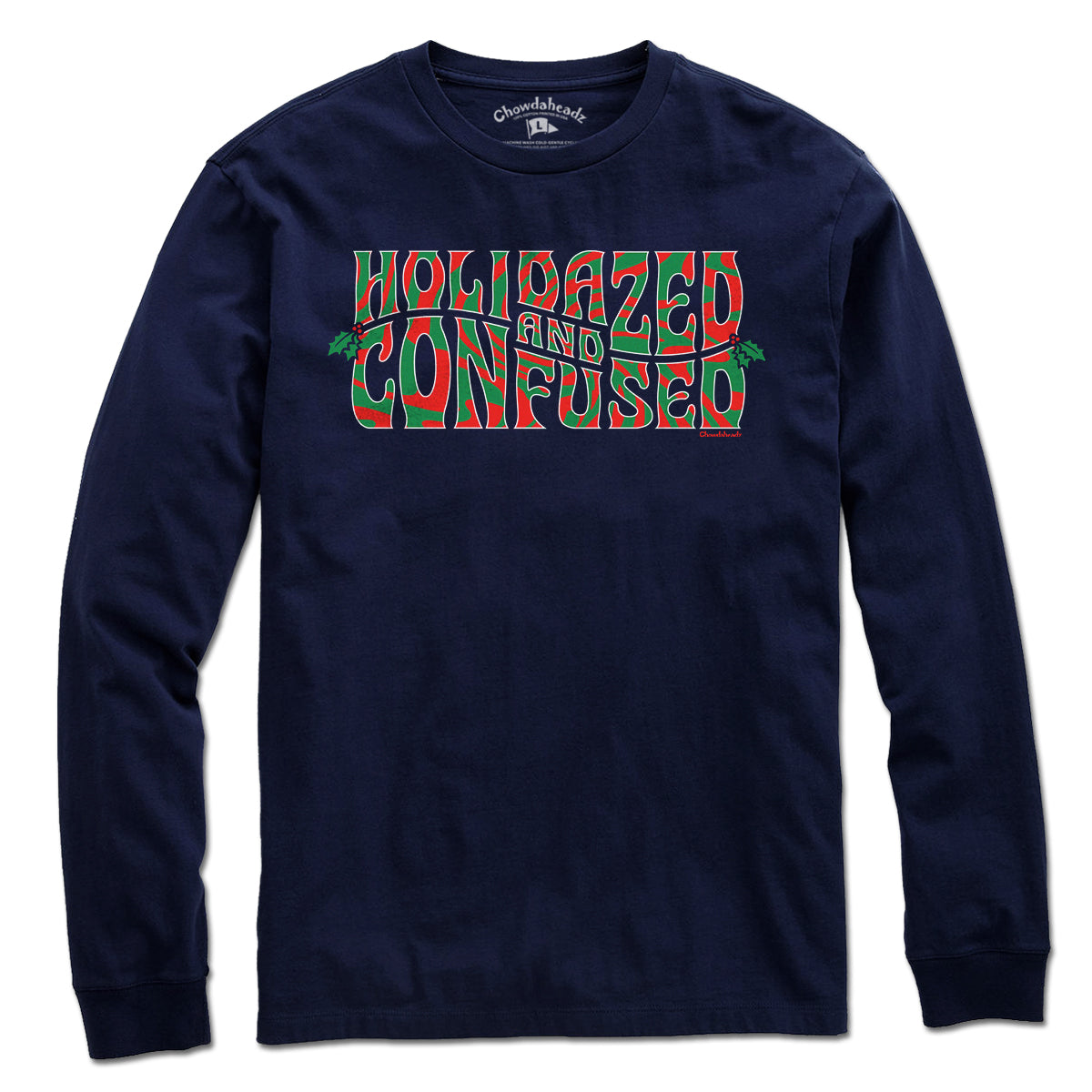 Holidazed And Confused T-Shirt - Chowdaheadz