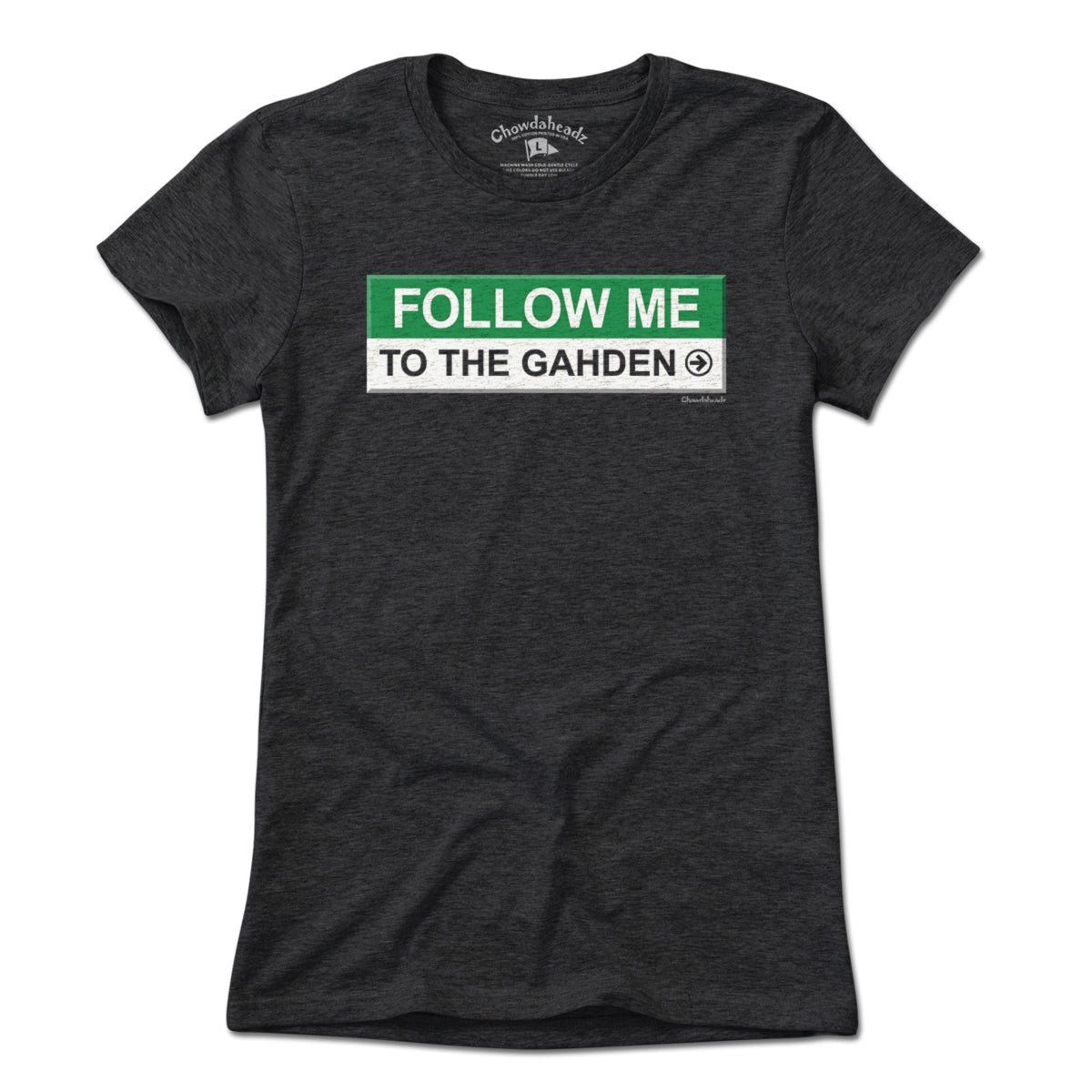 Follow Me To The Gahden T-Shirt - Chowdaheadz