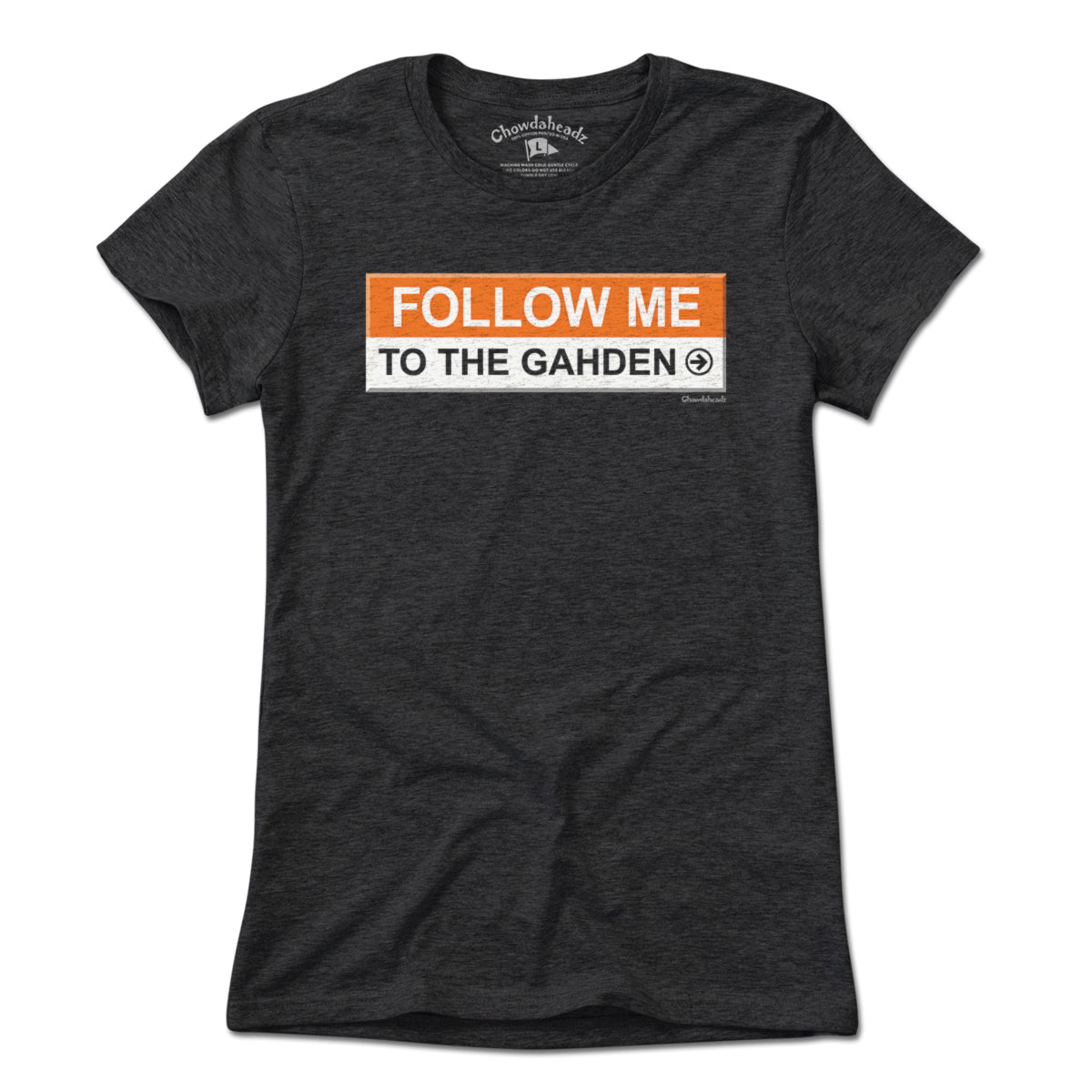 Follow Me To The Gahden T-Shirt - Chowdaheadz