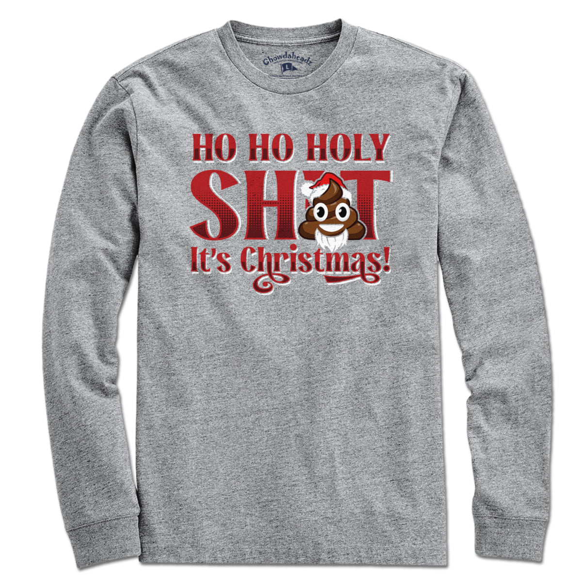 Ho Ho Holy S--t It's Christmas T-Shirt - Chowdaheadz