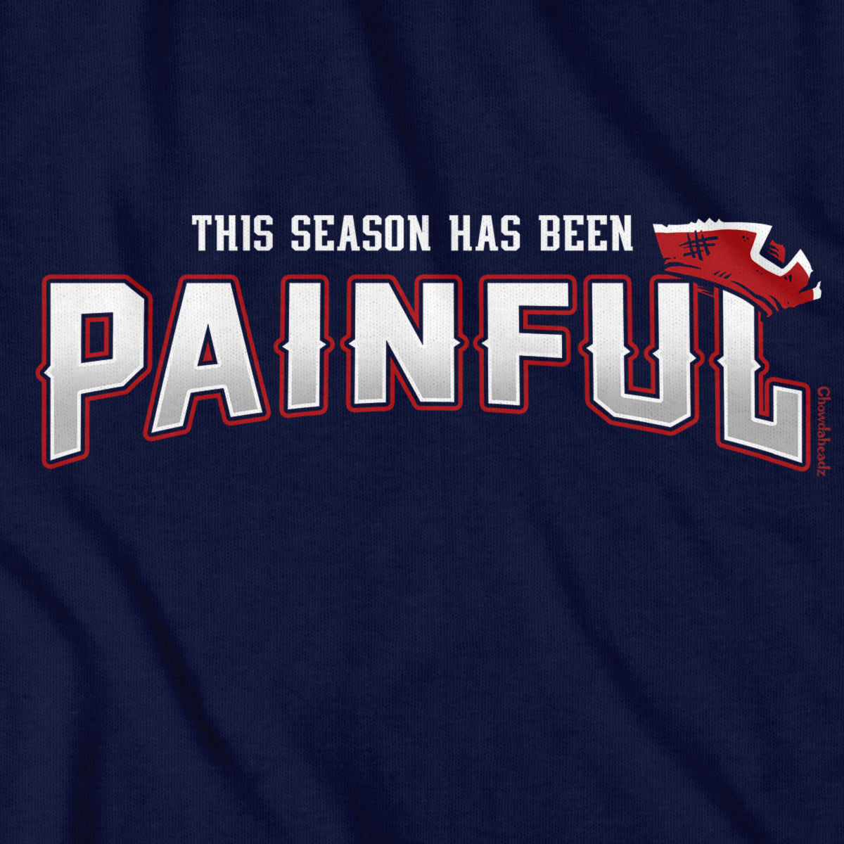 Painful Season New England Football T-Shirt - Chowdaheadz