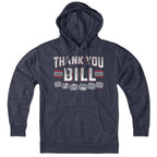 Thank You Bill Hoodie - Chowdaheadz