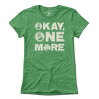Okay One More Irish T-Shirt - Chowdaheadz