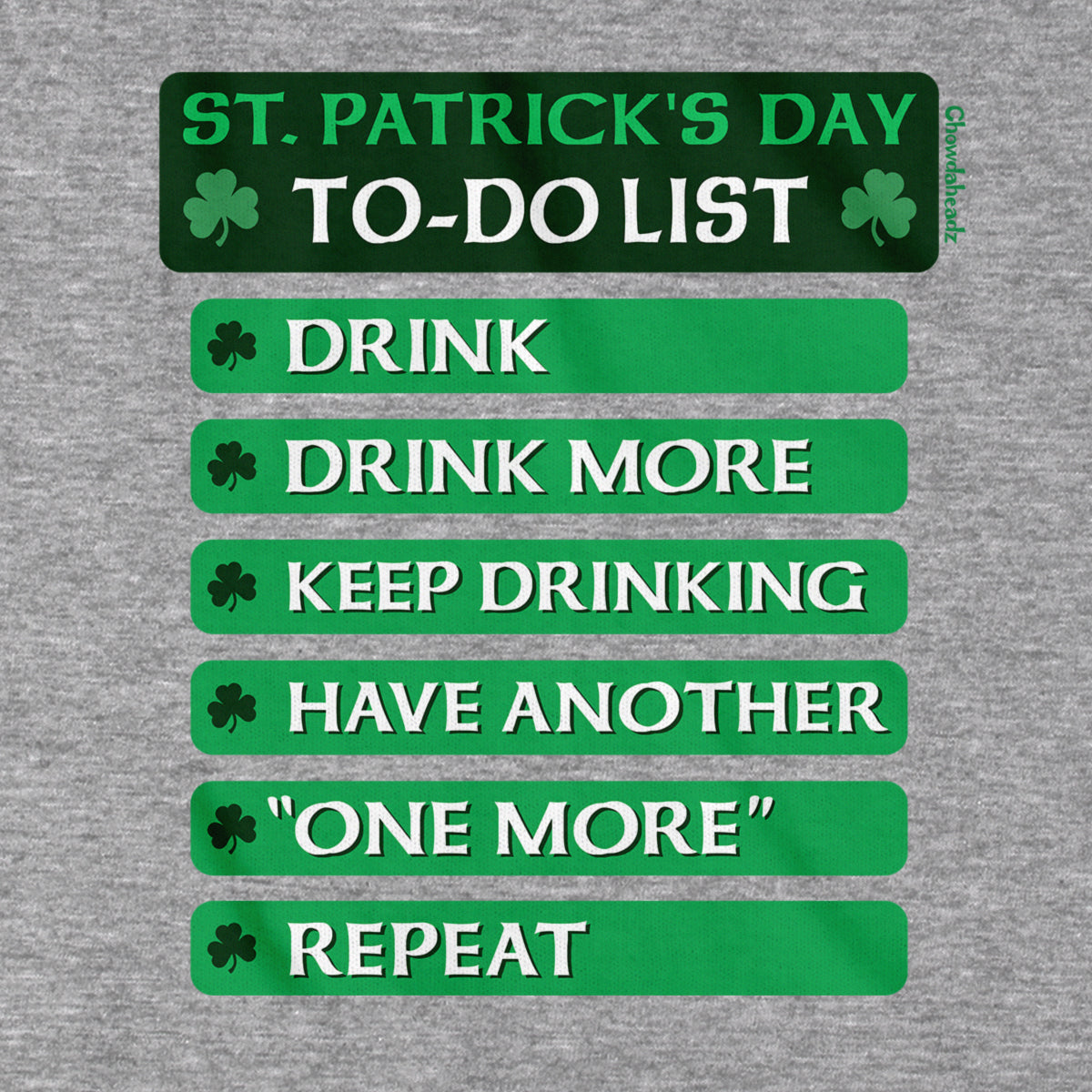 St. Patrick's Day To-Do List T-Shirt - Chowdaheadz