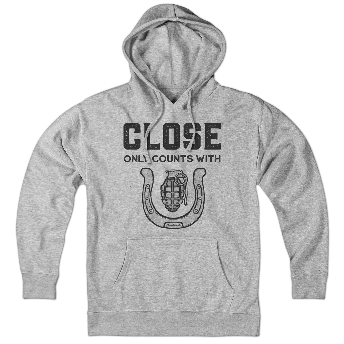 Close Only Counts With... Hoodie - Chowdaheadz