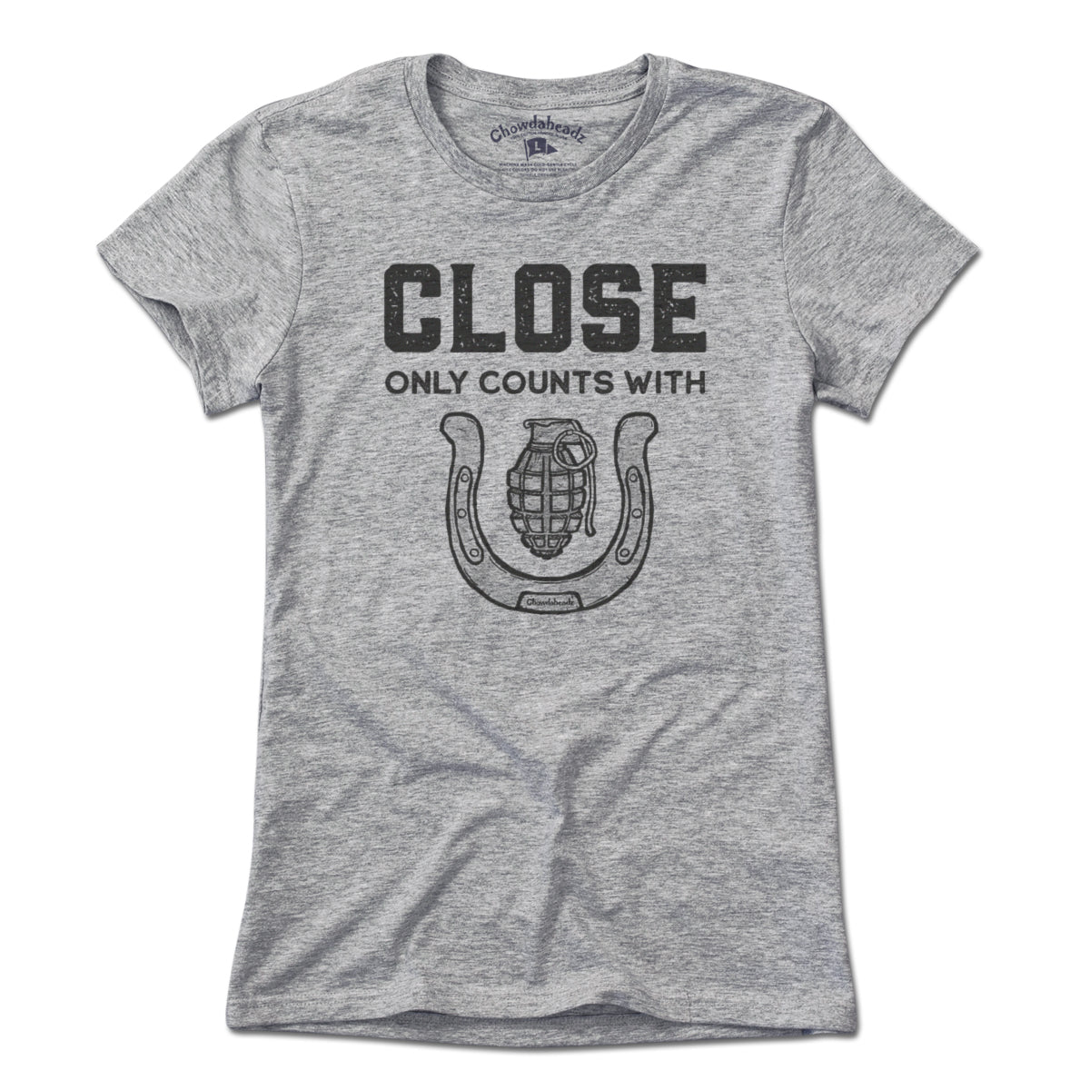 Close Only Count With... T-Shirt - Chowdaheadz
