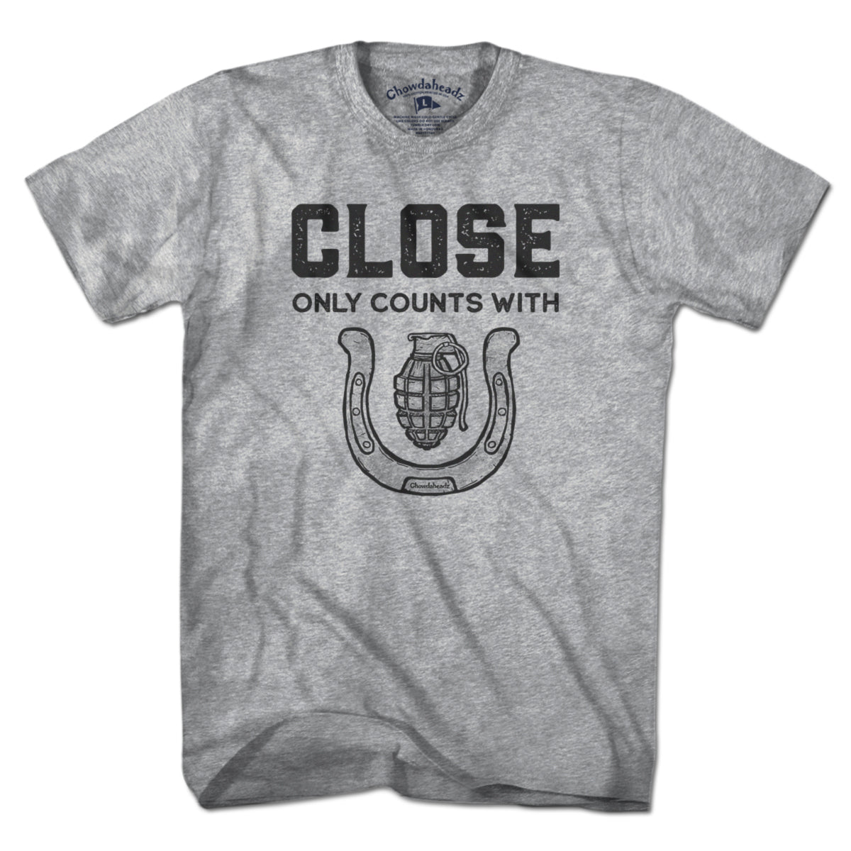 Close Only Count With... T-Shirt - Chowdaheadz
