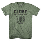Close Only Count With... T-Shirt - Chowdaheadz