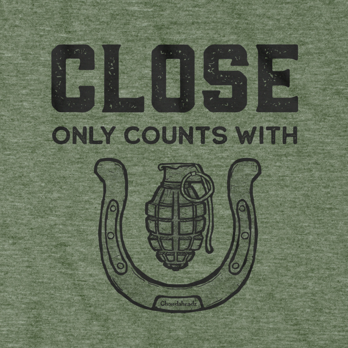 Close Only Count With... T-Shirt - Chowdaheadz