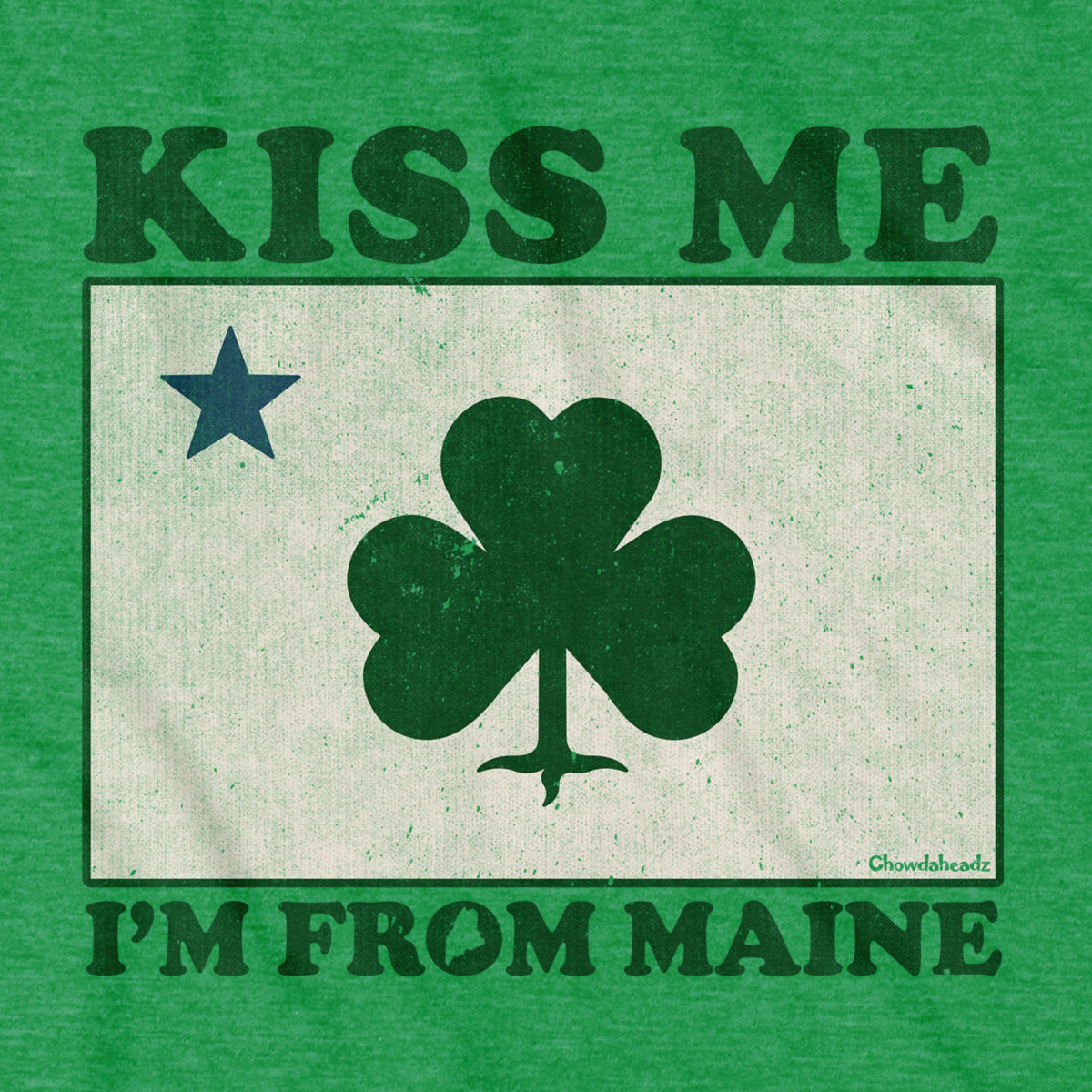 Kiss Me I'm From Maine Shamrock T-Shirt - Chowdaheadz