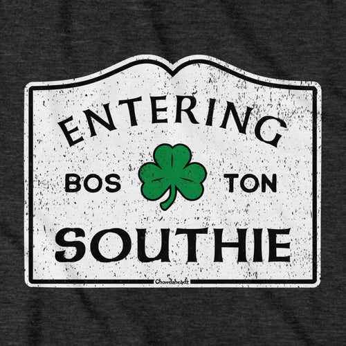 Entering Southie Sign T-Shirt - Chowdaheadz