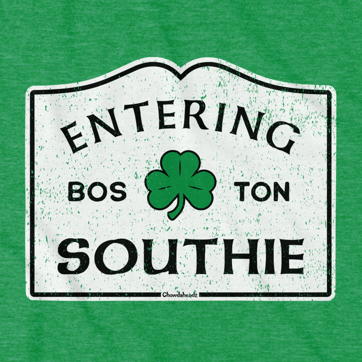 Entering Southie Sign T-Shirt - Chowdaheadz