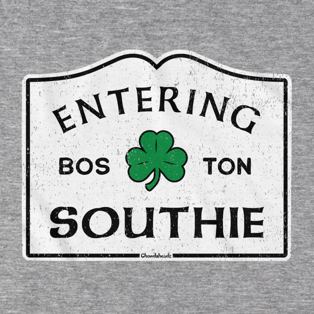 Entering Southie Sign T-Shirt - Chowdaheadz