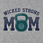 Wicked Strong Mom Kettlebell T-Shirt - Chowdaheadz
