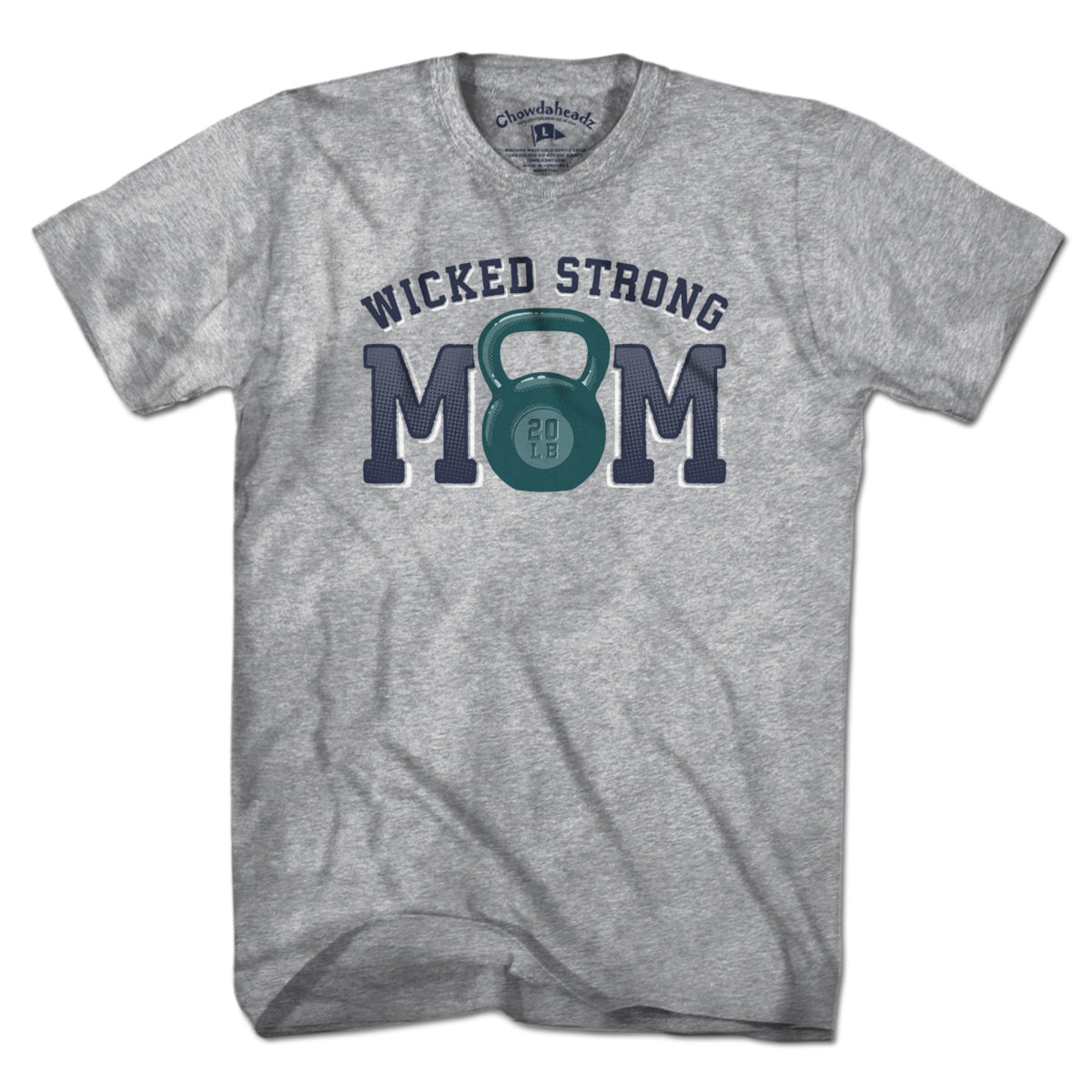 Wicked Strong Mom Kettlebell T-Shirt - Chowdaheadz