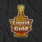 Liquid Gold T-Shirt - Chowdaheadz