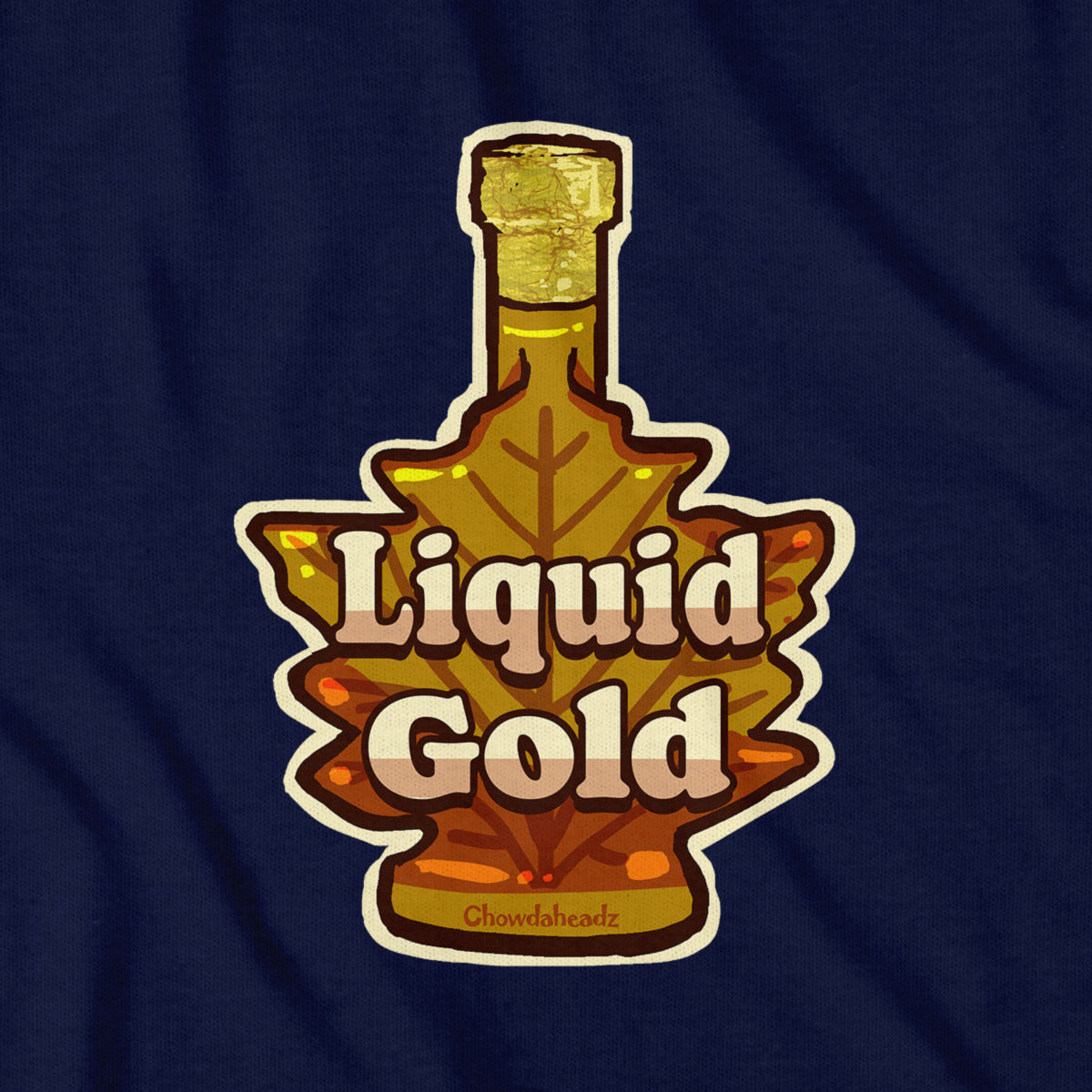 Liquid Gold T-Shirt - Chowdaheadz