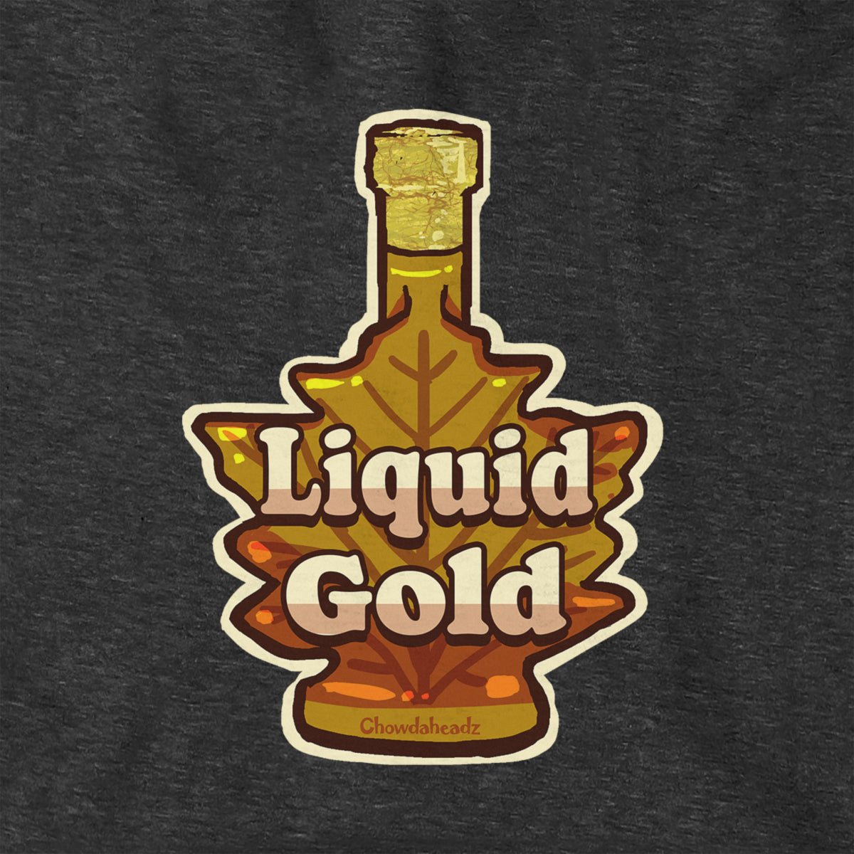 Liquid Gold Hoodie - Chowdaheadz