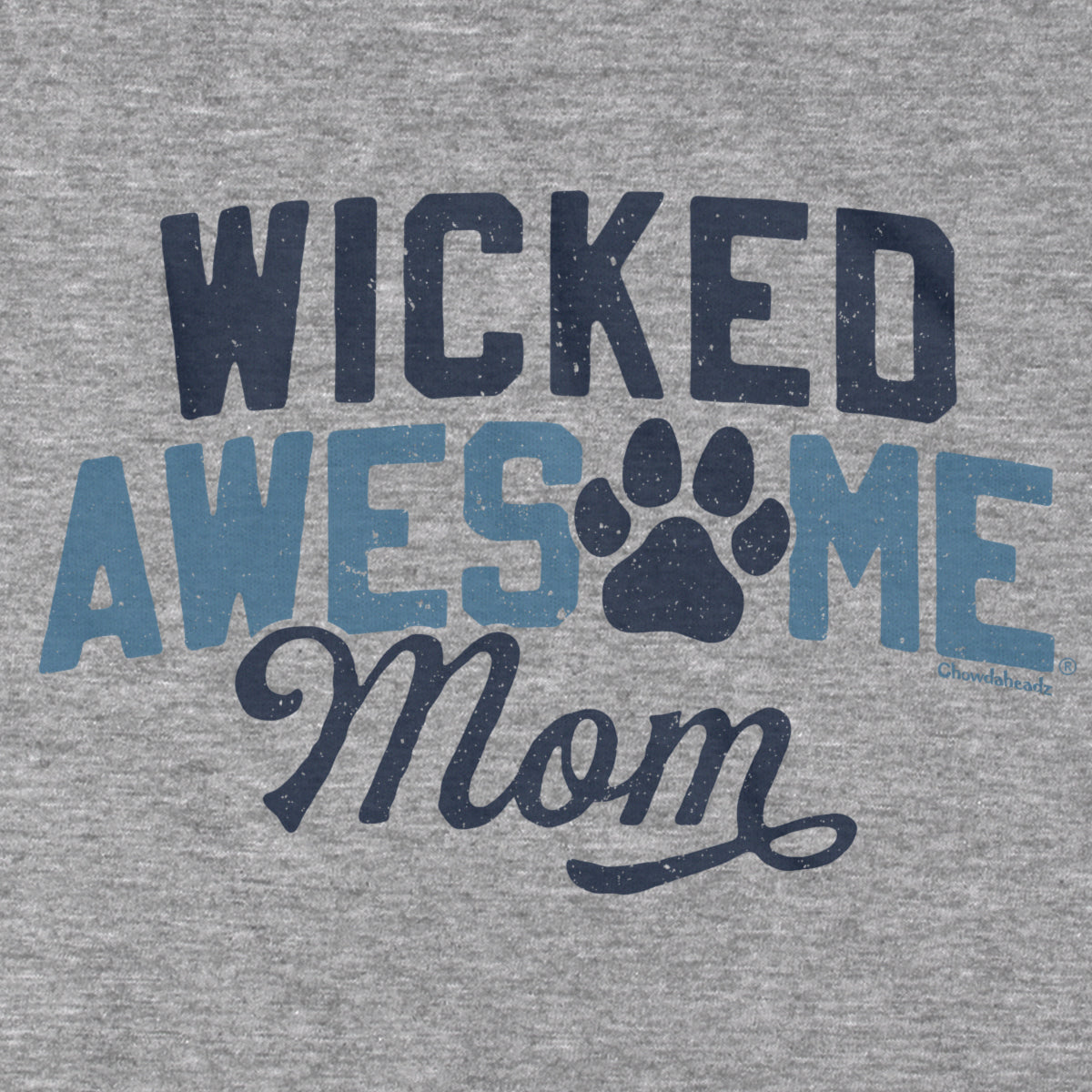 Wicked Awesome Dog Mom T-Shirt - Chowdaheadz