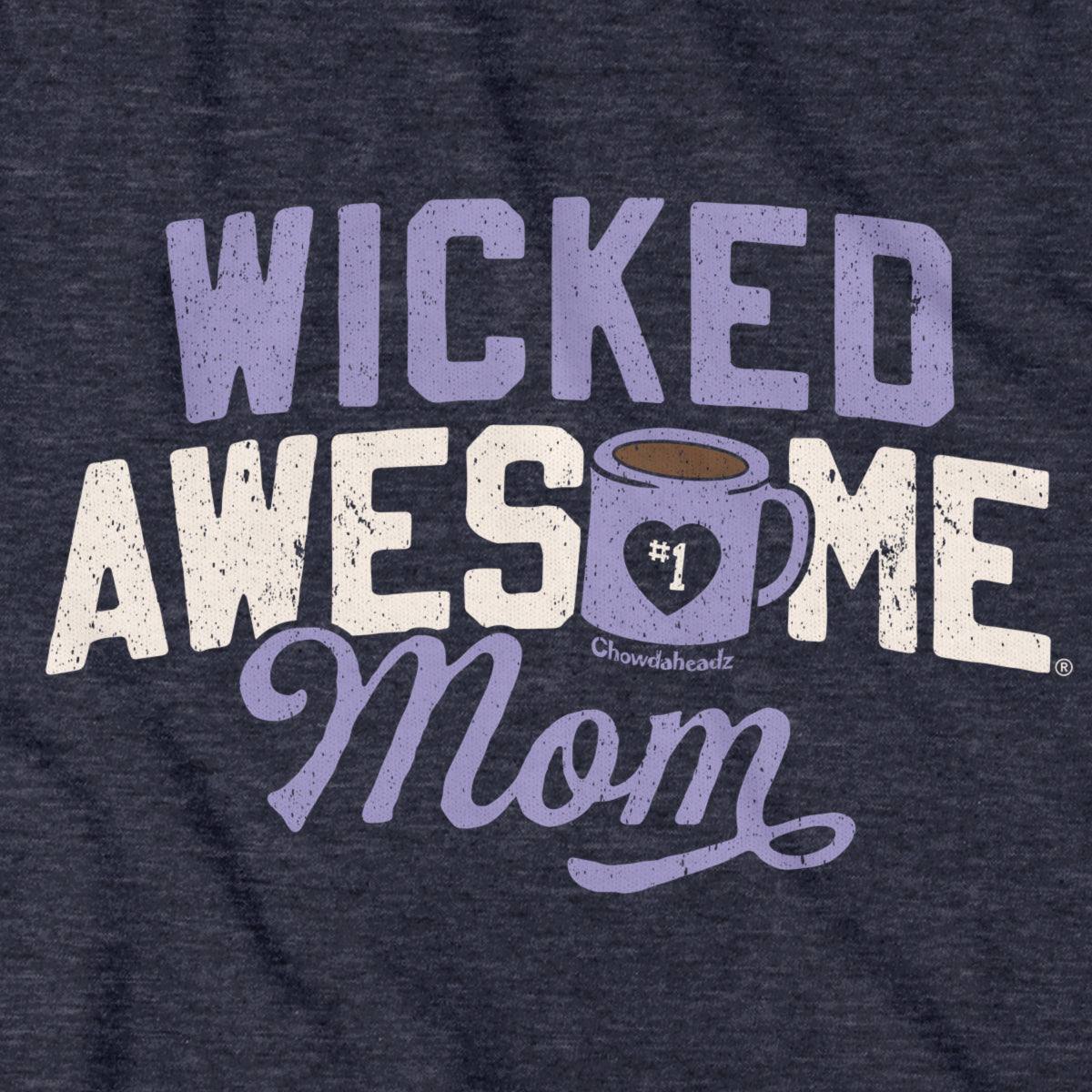 Wicked Awesome Mom Coffee T-Shirt - Chowdaheadz