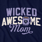 Wicked Awesome Mom Coffee T-Shirt - Chowdaheadz