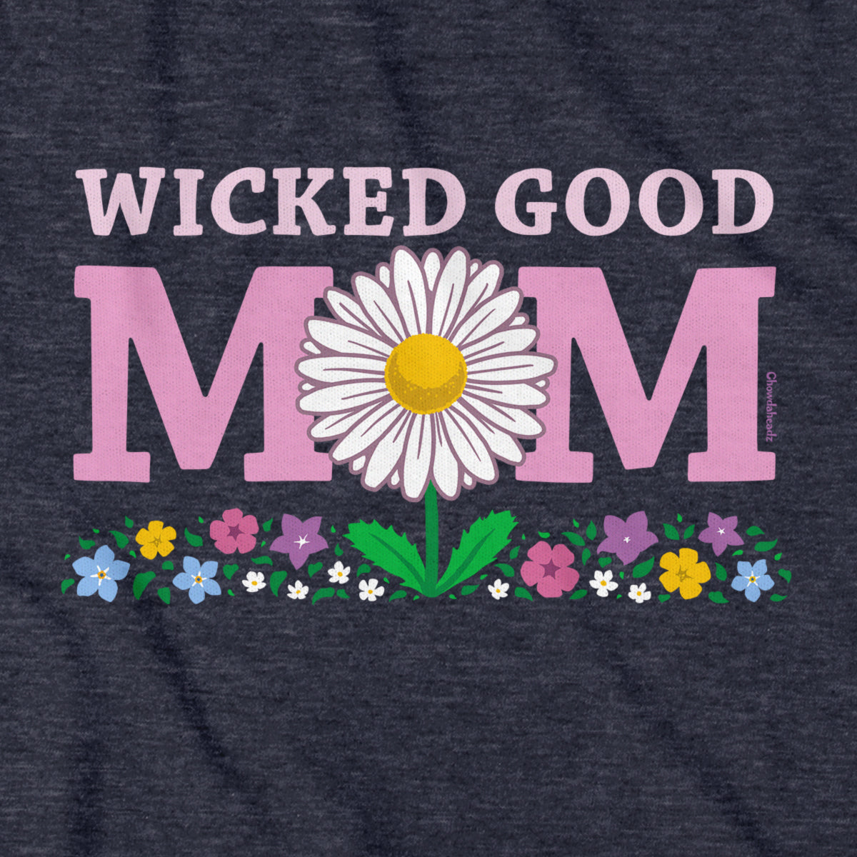 Wicked Good Mom Flowers Hoodie - Chowdaheadz