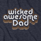 Wicked Awesome Dad Retro Hoodie - Chowdaheadz