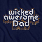 Wicked Awesome Dad Retro T-Shirt - Chowdaheadz
