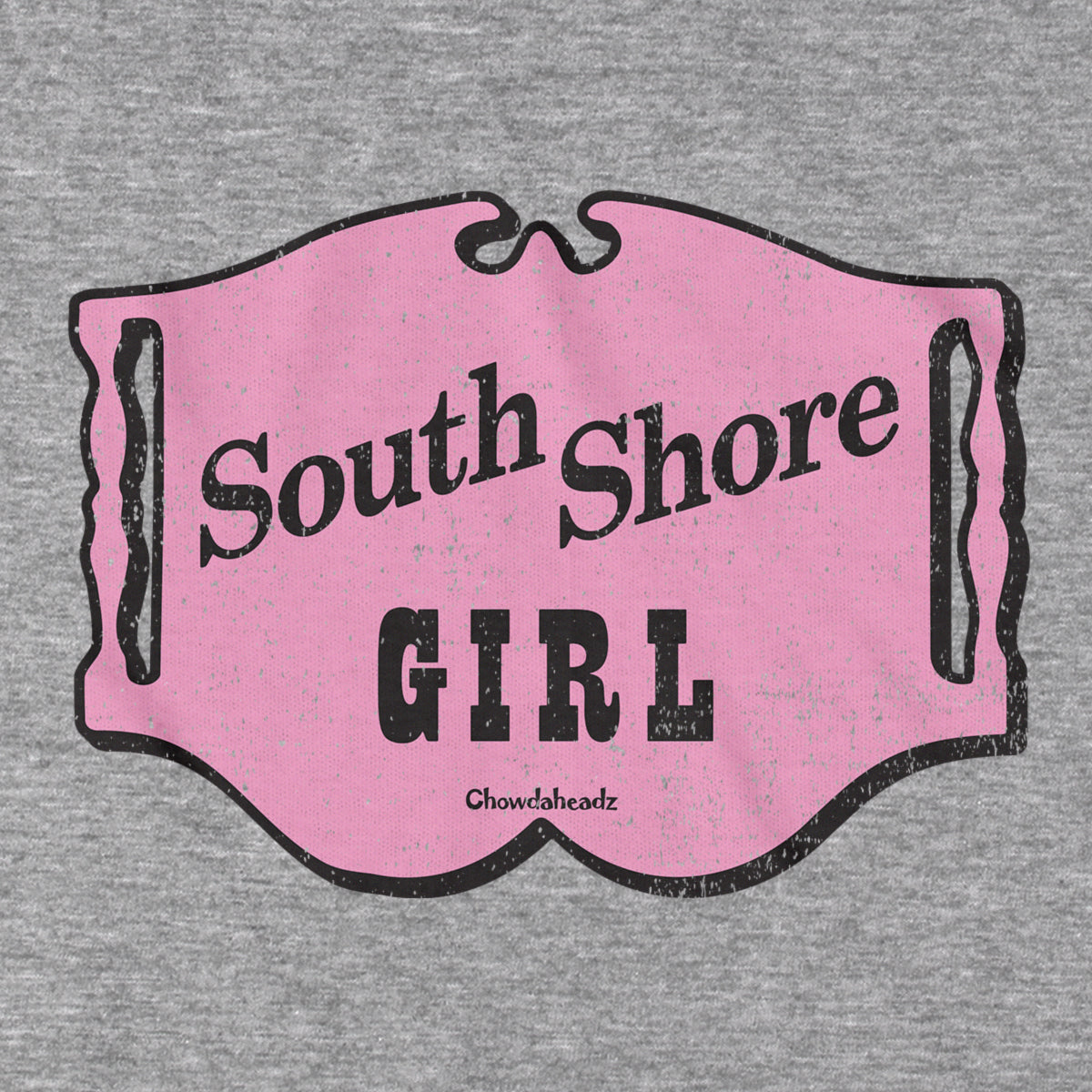 South Shore Girl Sign T-Shirt - Chowdaheadz