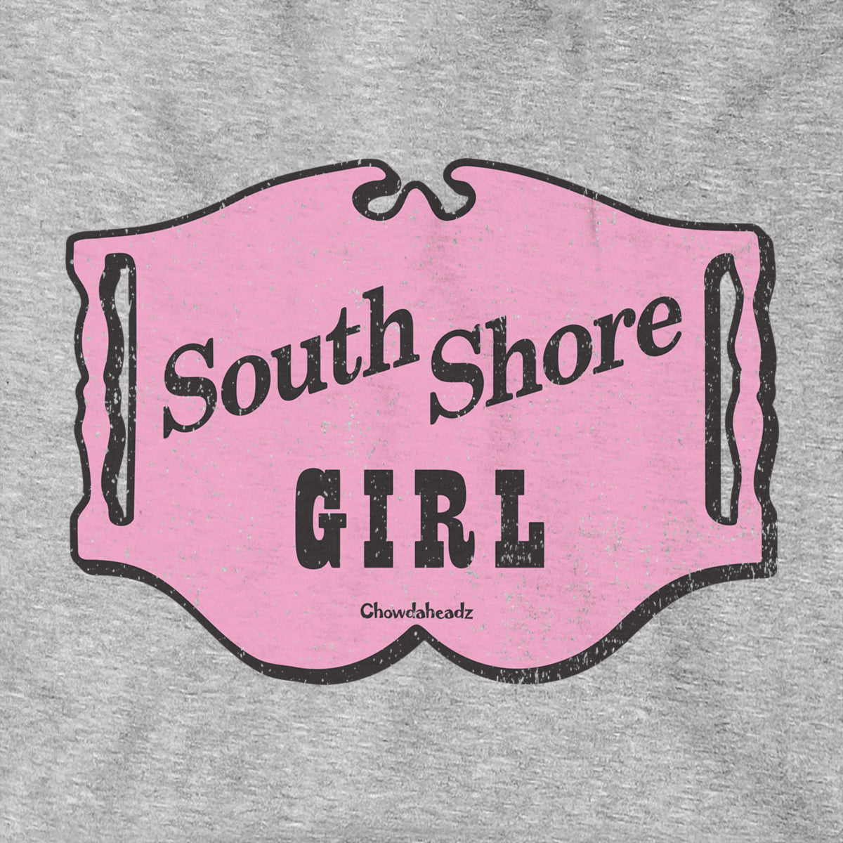 South Shore Girl Sign Hoodie - Chowdaheadz