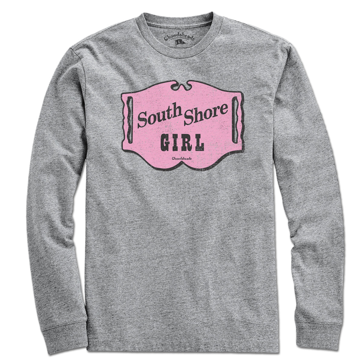 South Shore Girl Sign T-Shirt - Chowdaheadz