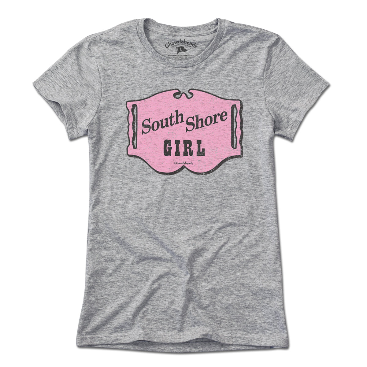 South Shore Girl Sign T-Shirt - Chowdaheadz