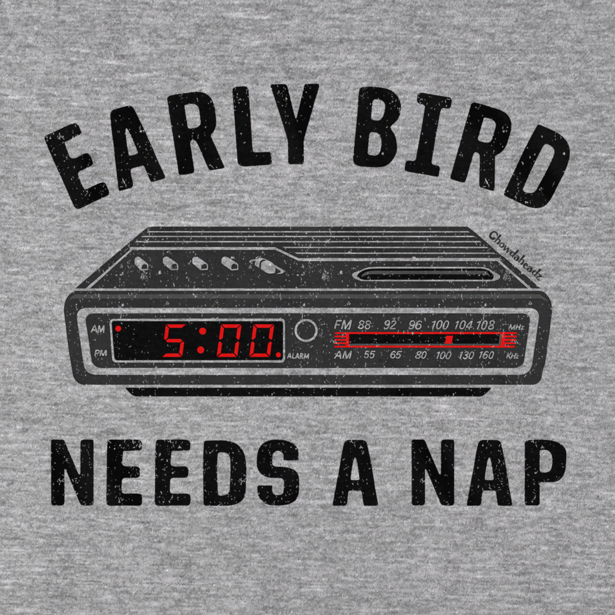 Early Bird Needs A Nap T-Shirt - Chowdaheadz