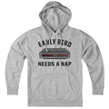 Early Bird Needs A Nap Hoodie - Chowdaheadz