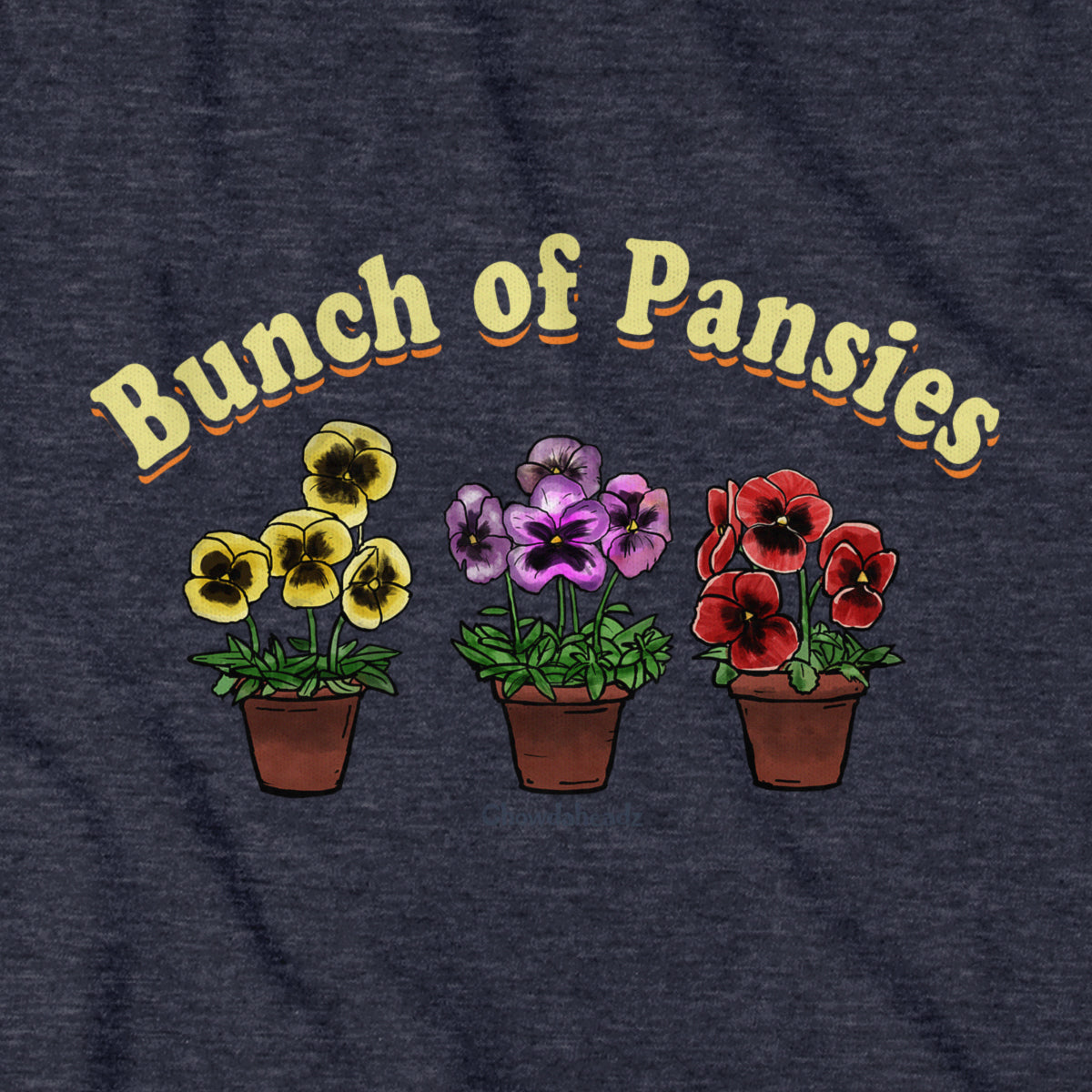 Bunch Of Pansies T-Shirt - Chowdaheadz