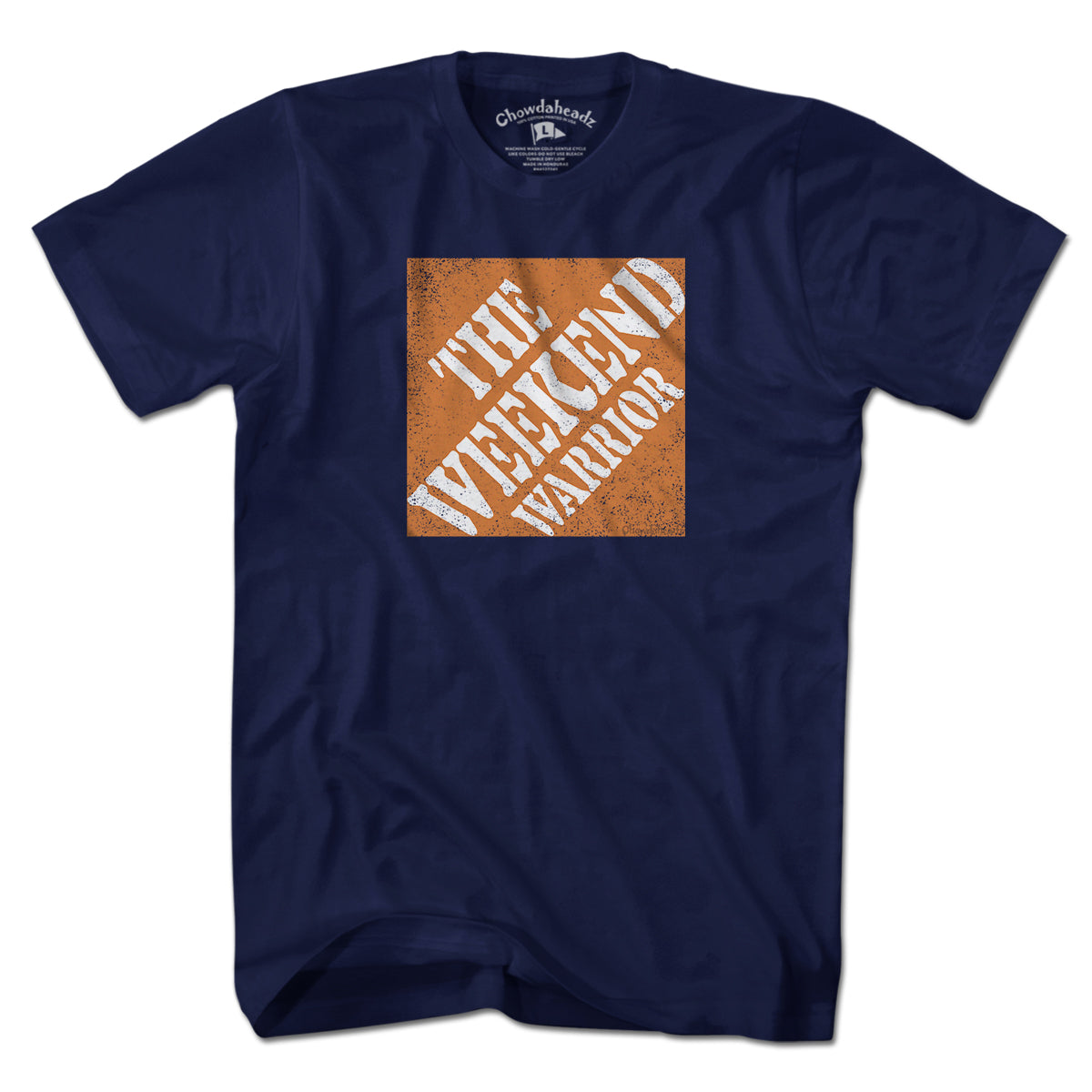 The Weekend Warrior T-Shirt - Chowdaheadz