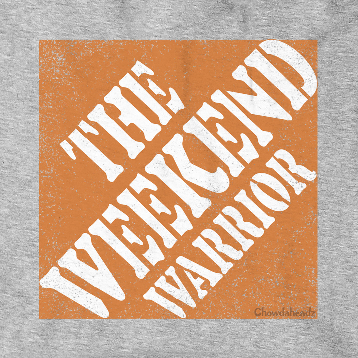 The Weekend Warrior Hoodie - Chowdaheadz