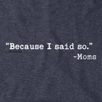 "Because I Said So." - Moms Hoodie - Chowdaheadz