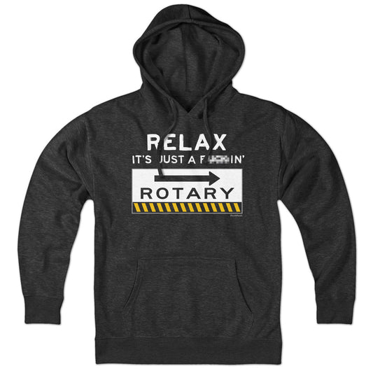 Relax It's Just A F---in' Rotary Hoodie - Chowdaheadz