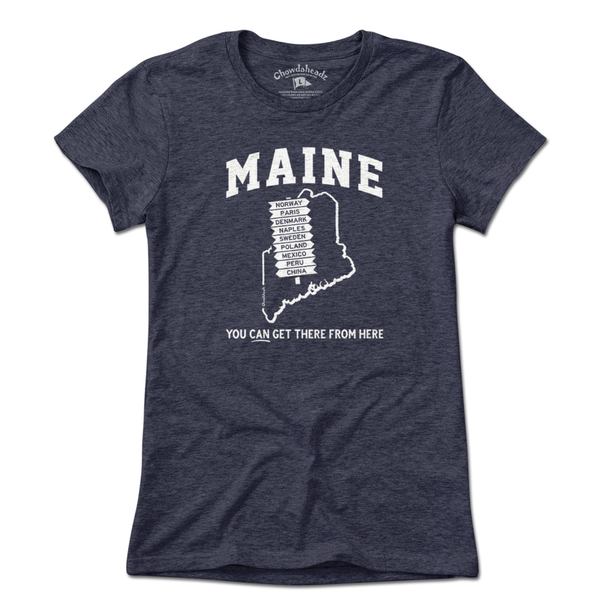 Maine You Can Get There From Here T-Shirt - Chowdaheadz
