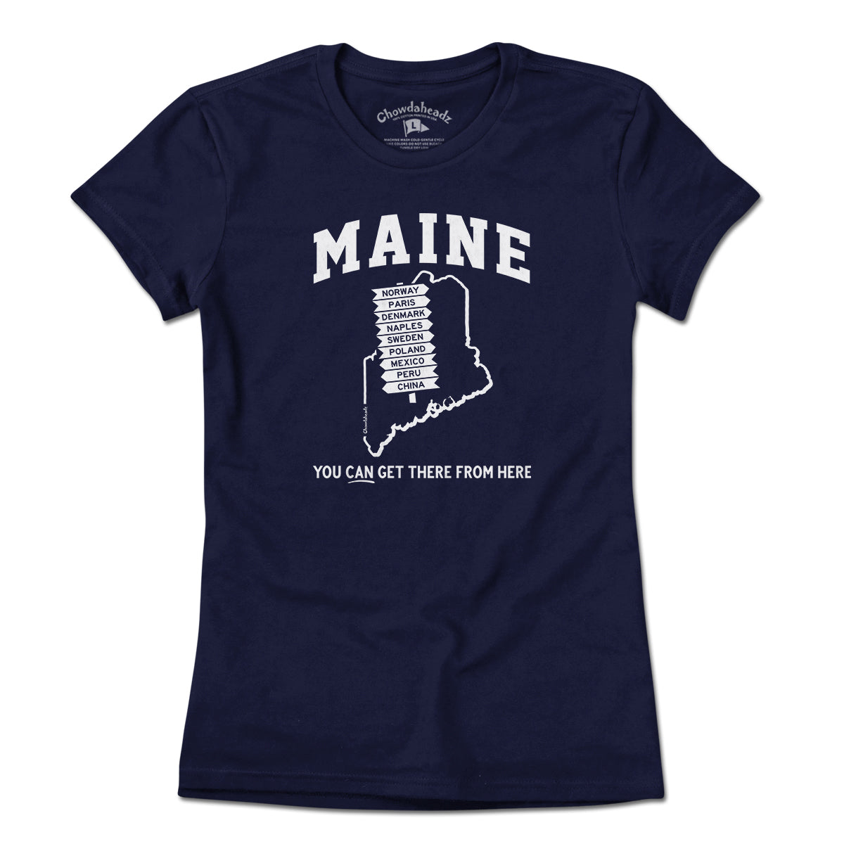 Maine You Can Get There From Here T-Shirt - Chowdaheadz