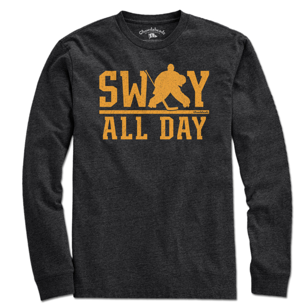 Sway All Day Hockey T-Shirt - Chowdaheadz
