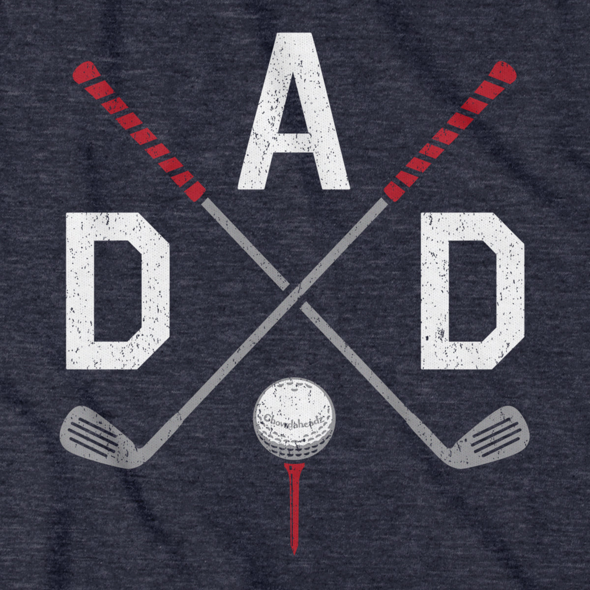 DAD Cross Clubs Golf T-Shirt - Chowdaheadz