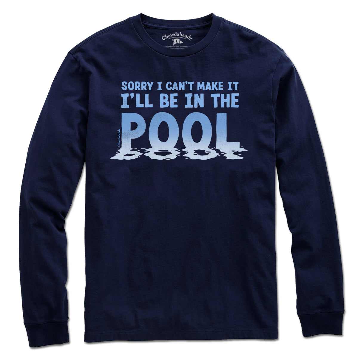I'll Be In The Pool T-Shirt - Chowdaheadz