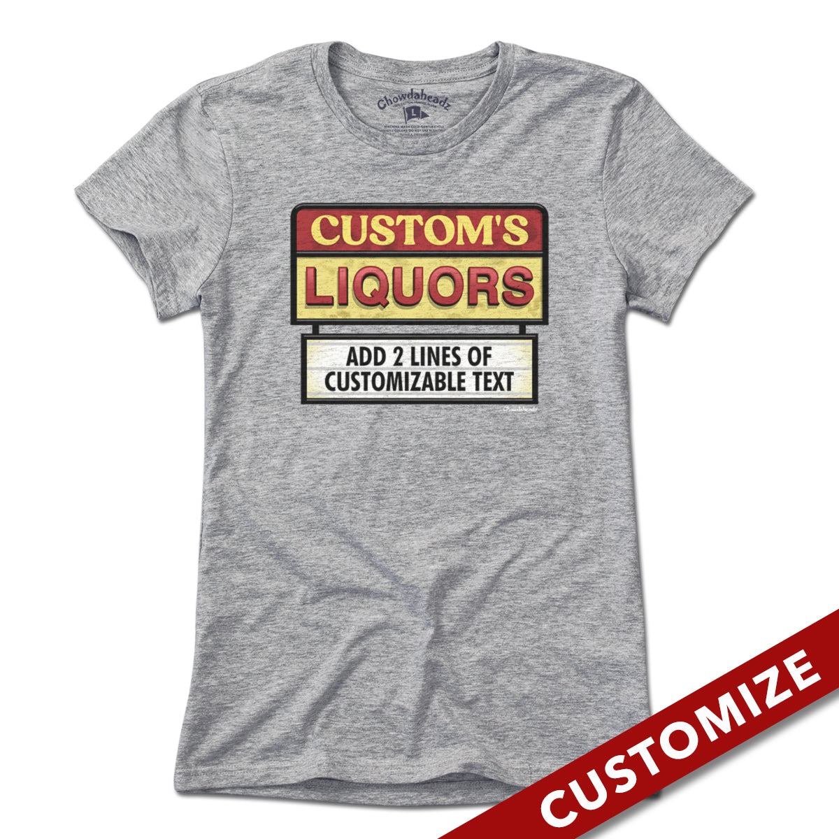 Custom Name's Liquors Sign T-Shirt - Chowdaheadz